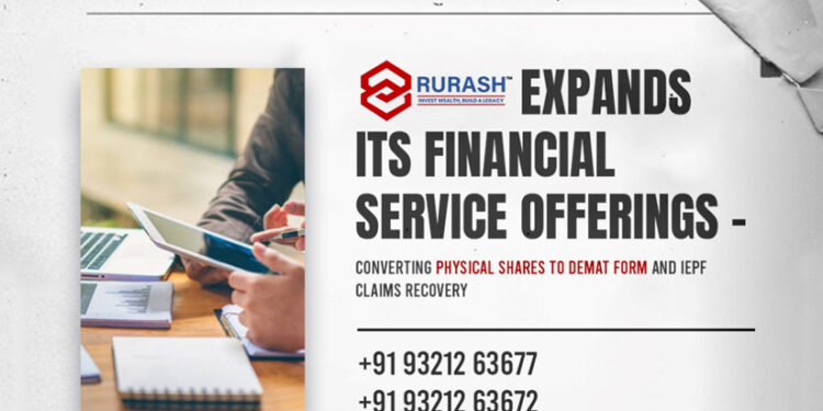 Rurash expands its financial service offerings with Dematerialization Services - converting physical shares to demat and also helps to recover IEPF claims