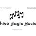 White Magic Music wants to be known for putting out quality music that people love