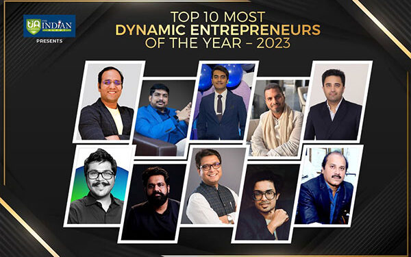 Top 10 Most Dynamic Entrepreneurs Of The Year – 2023 By The Indian Alert